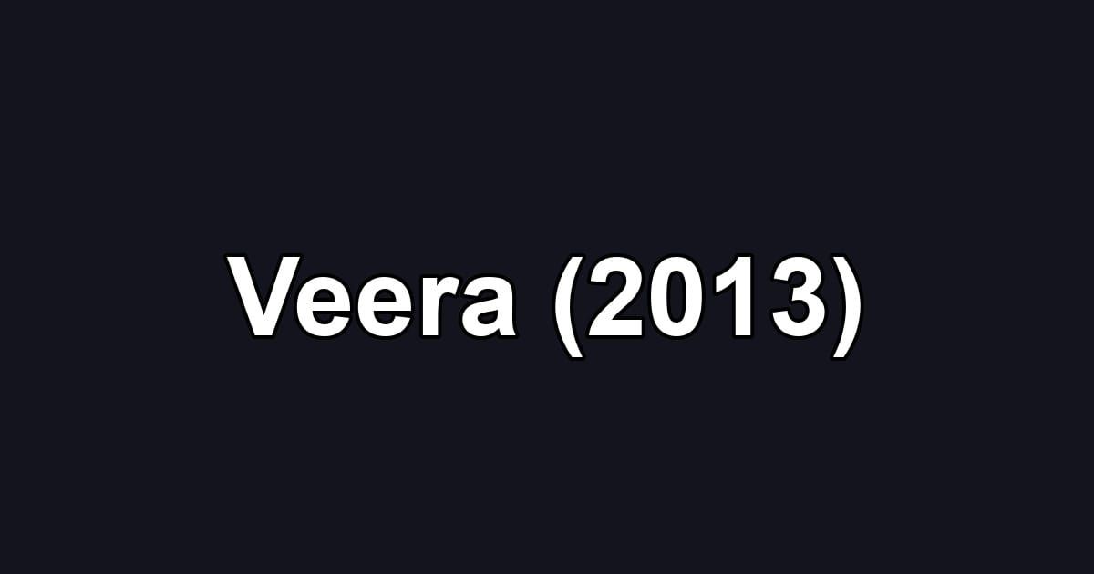 Veera (2013)