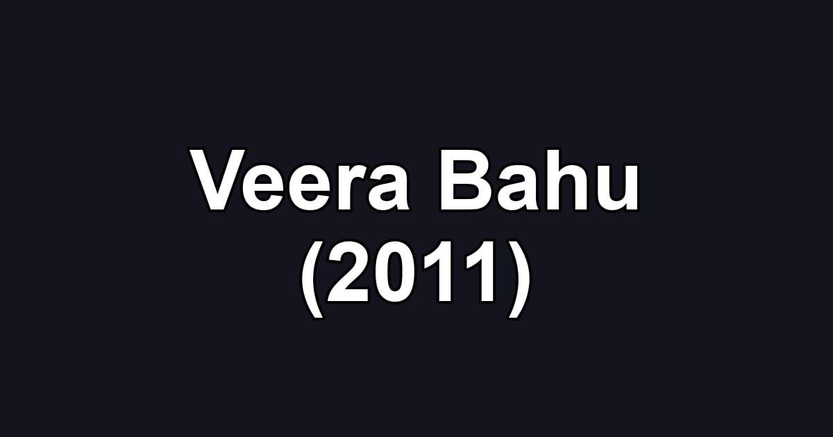 Veera Bahu (2011)