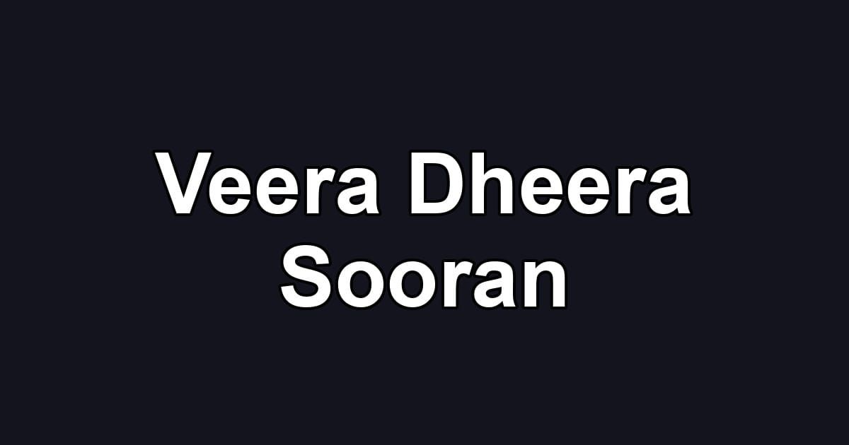 Veera Dheera Sooran