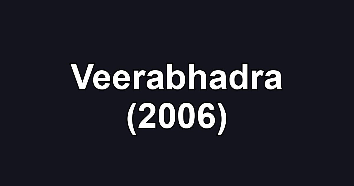 Veerabhadra (2006)