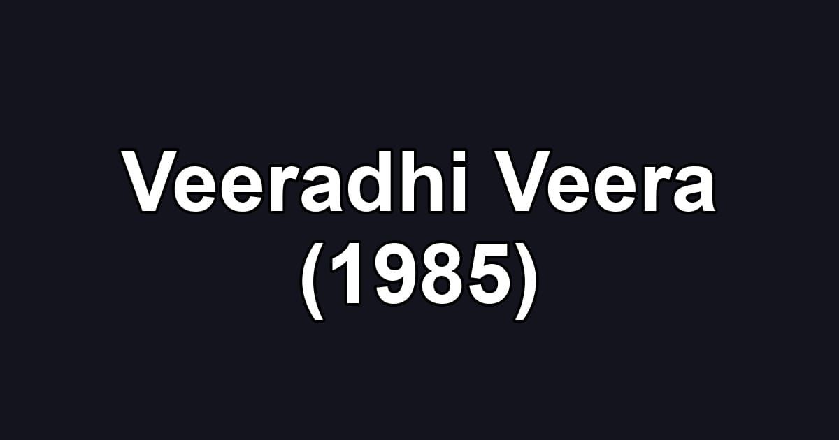Veeradhi Veera (1985)