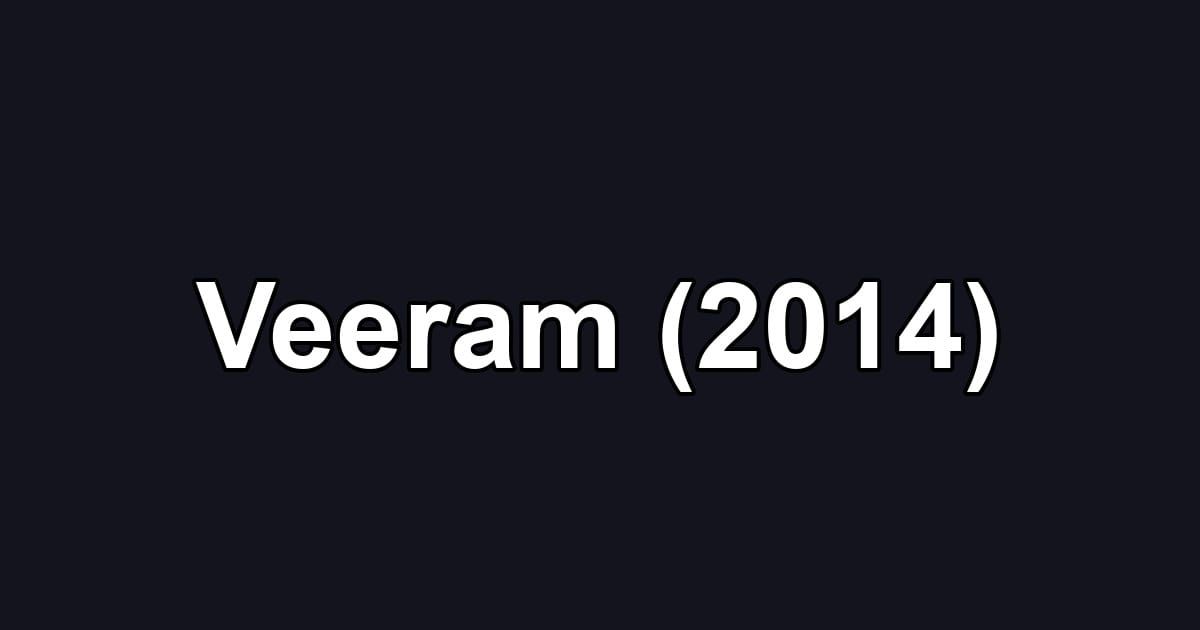 Veeram (2014)
