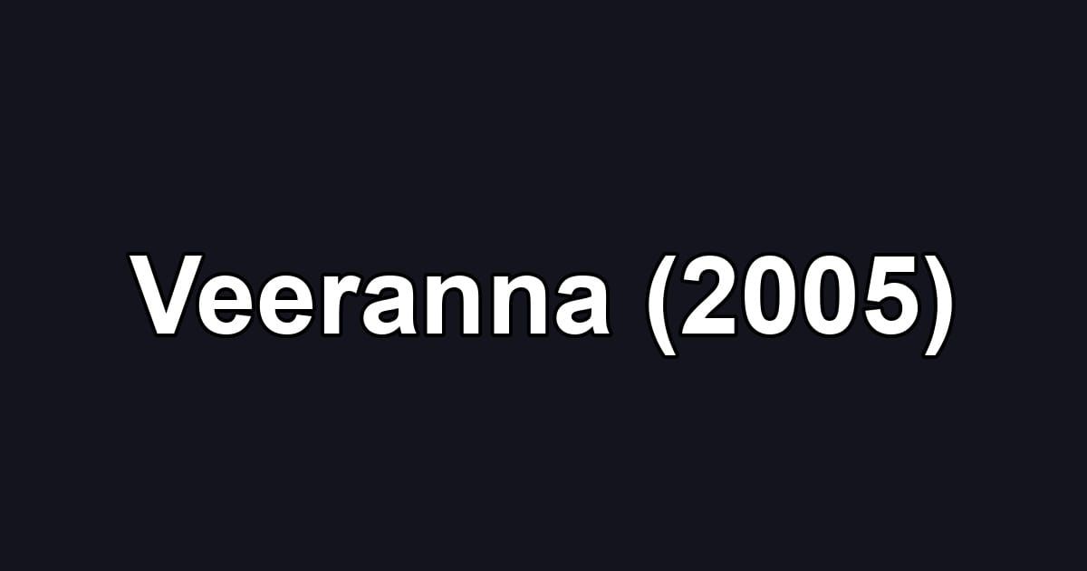 Veeranna (2005)