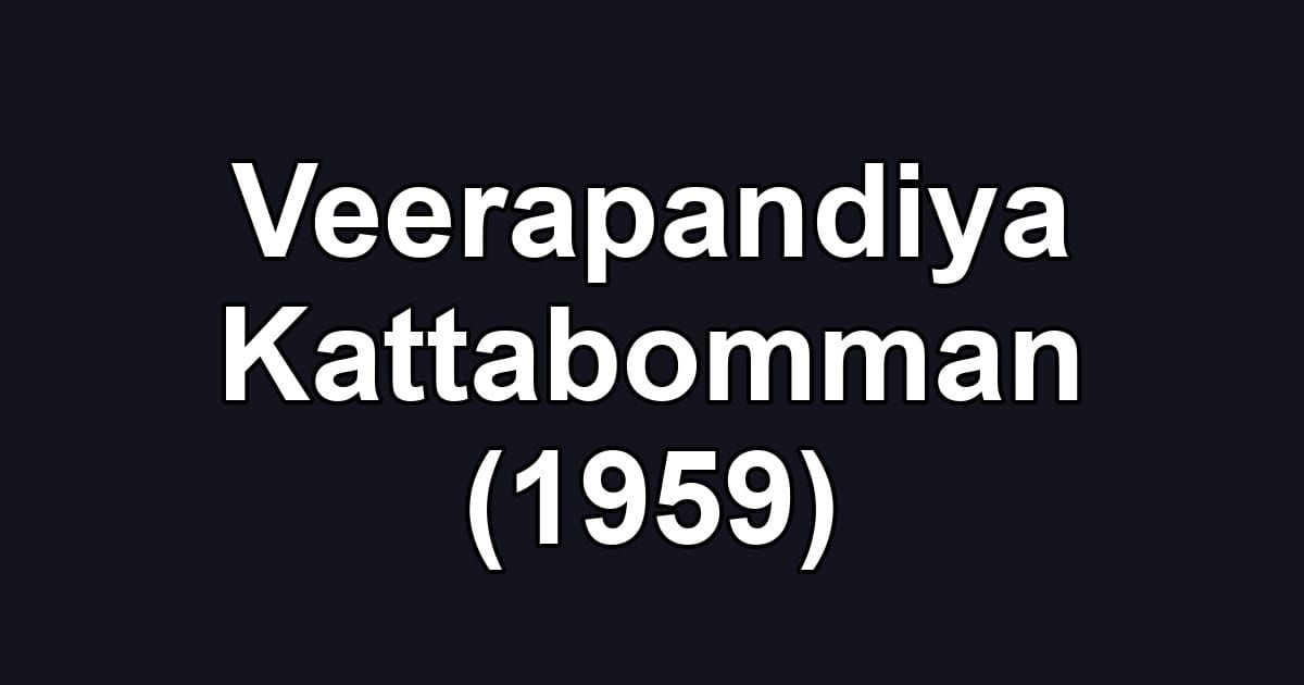 Veerapandiya Kattabomman (1959)