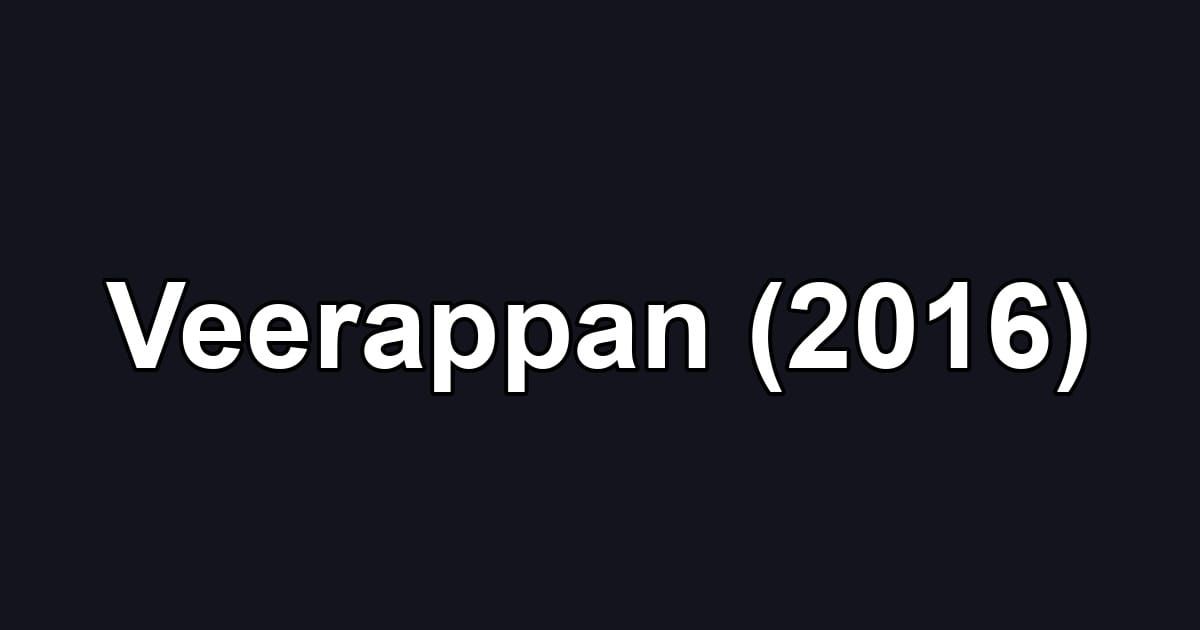 Veerappan (2016)