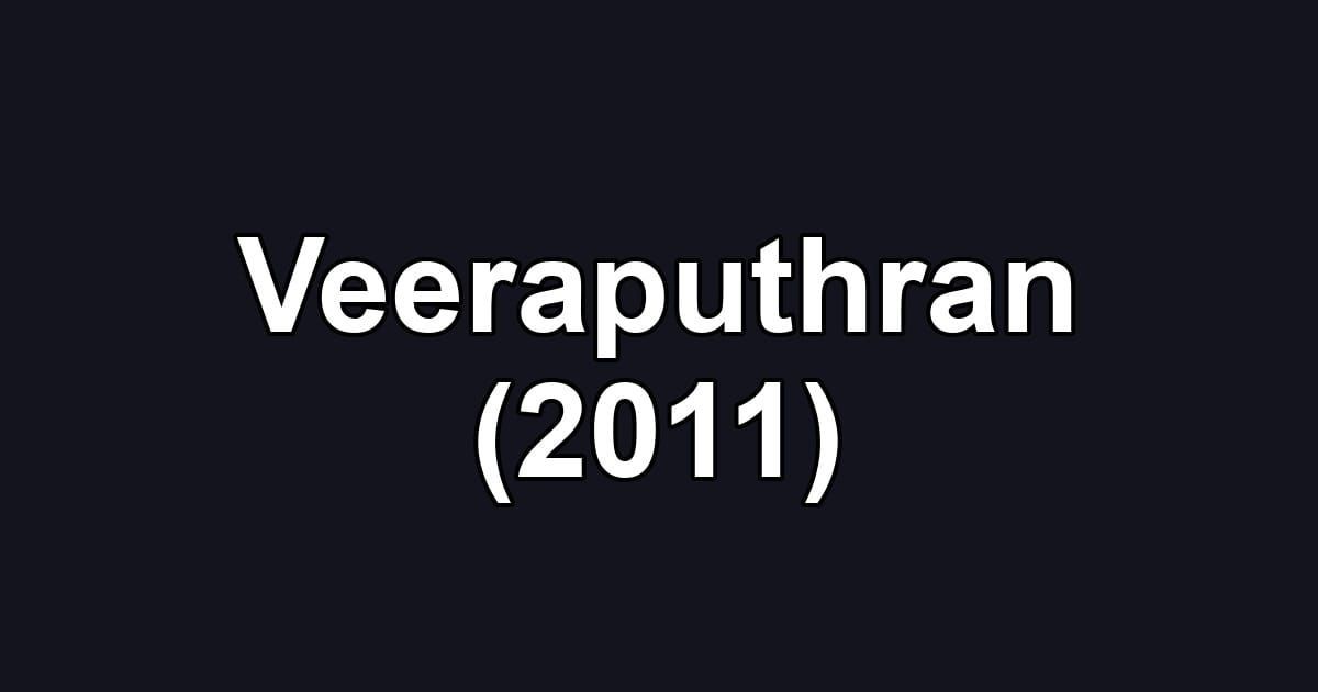 Veeraputhran (2011)