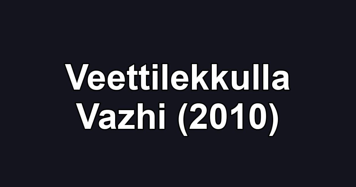 Veettilekkulla Vazhi (2010)