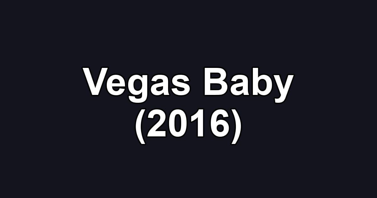 Vegas Baby (2016)