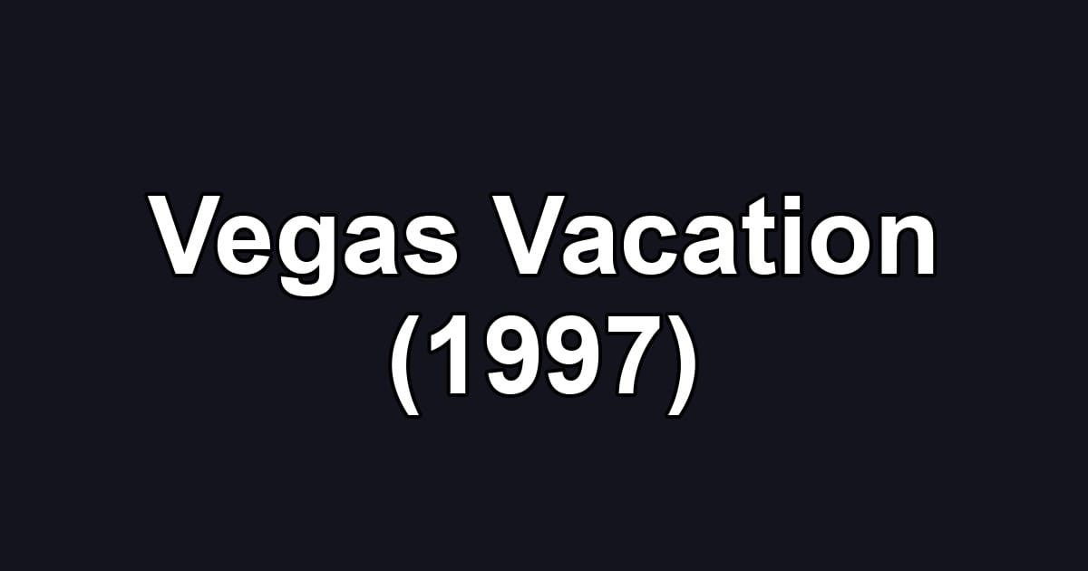 Vegas Vacation (1997)