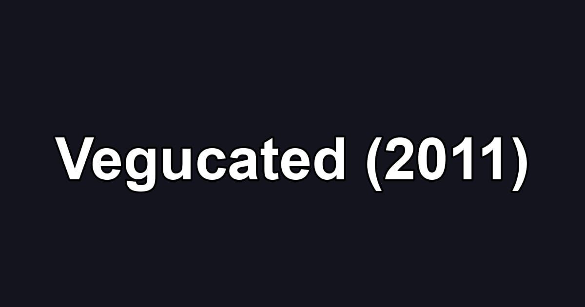 Vegucated (2011)