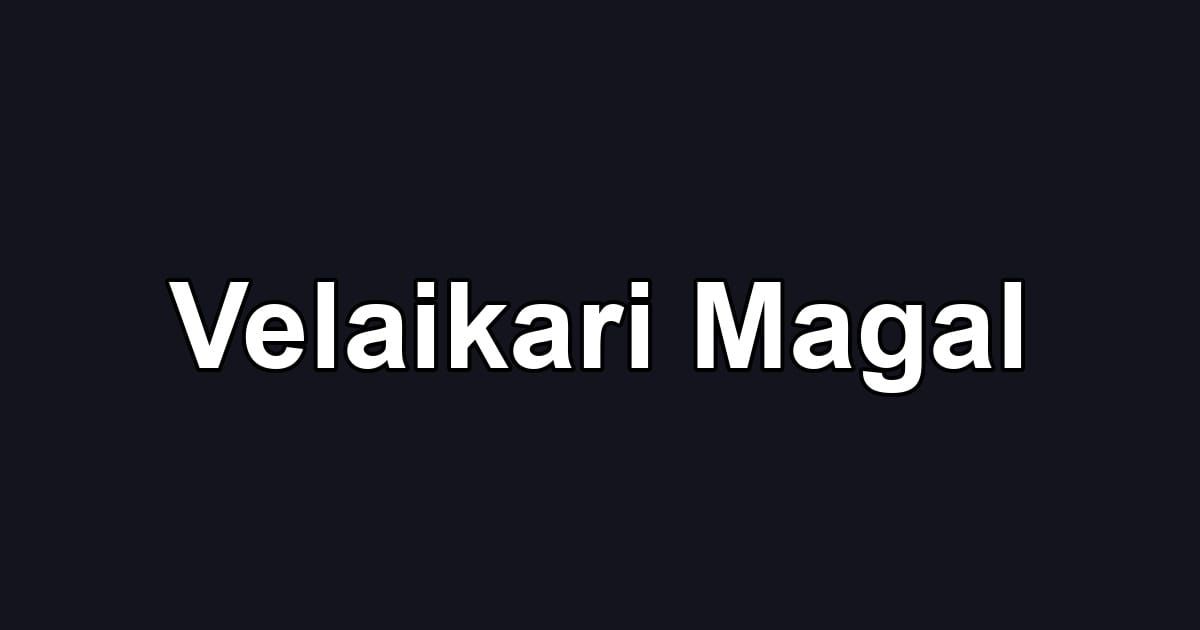 Velaikari Magal