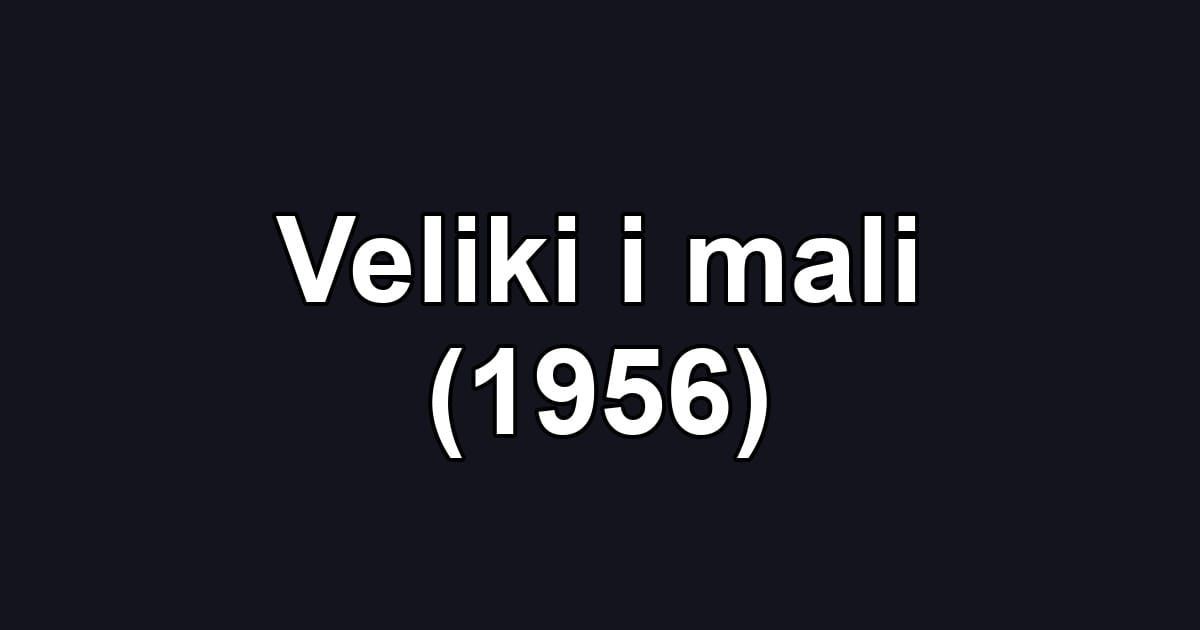 Veliki i mali (1956)