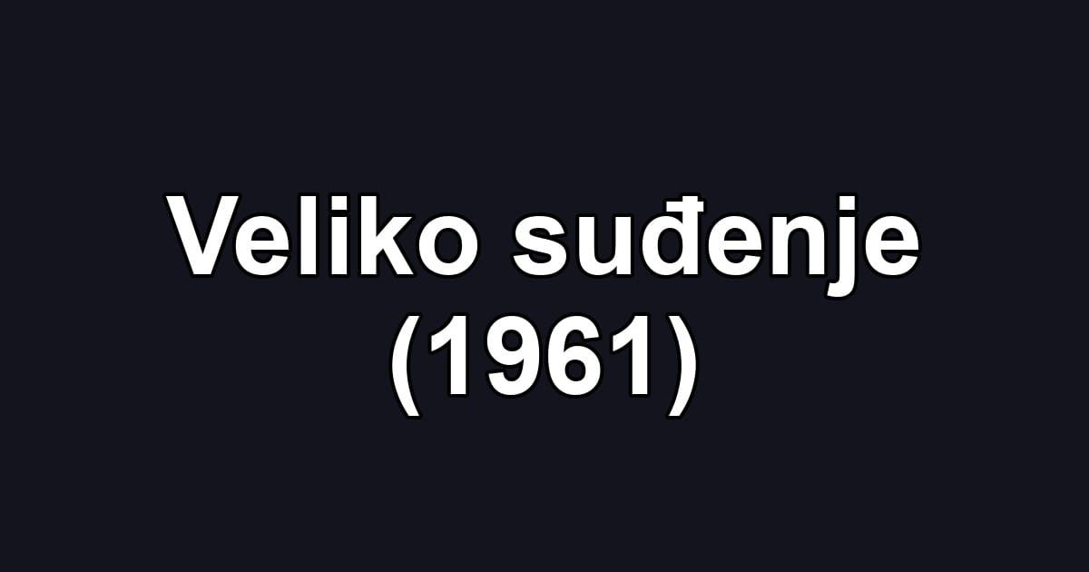 Veliko suđenje (1961)