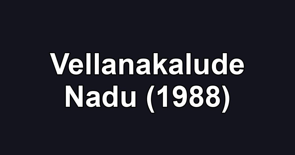 Vellanakalude Nadu (1988)
