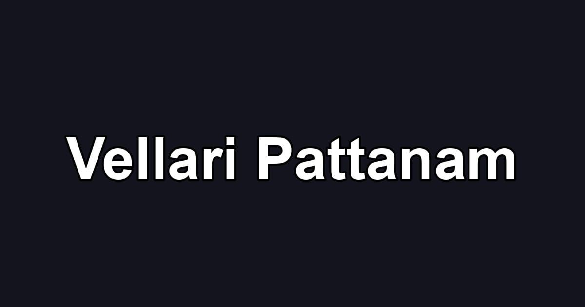 Vellari Pattanam