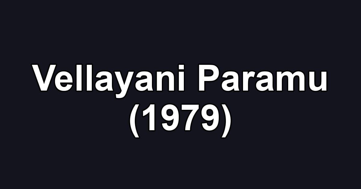 Vellayani Paramu (1979)