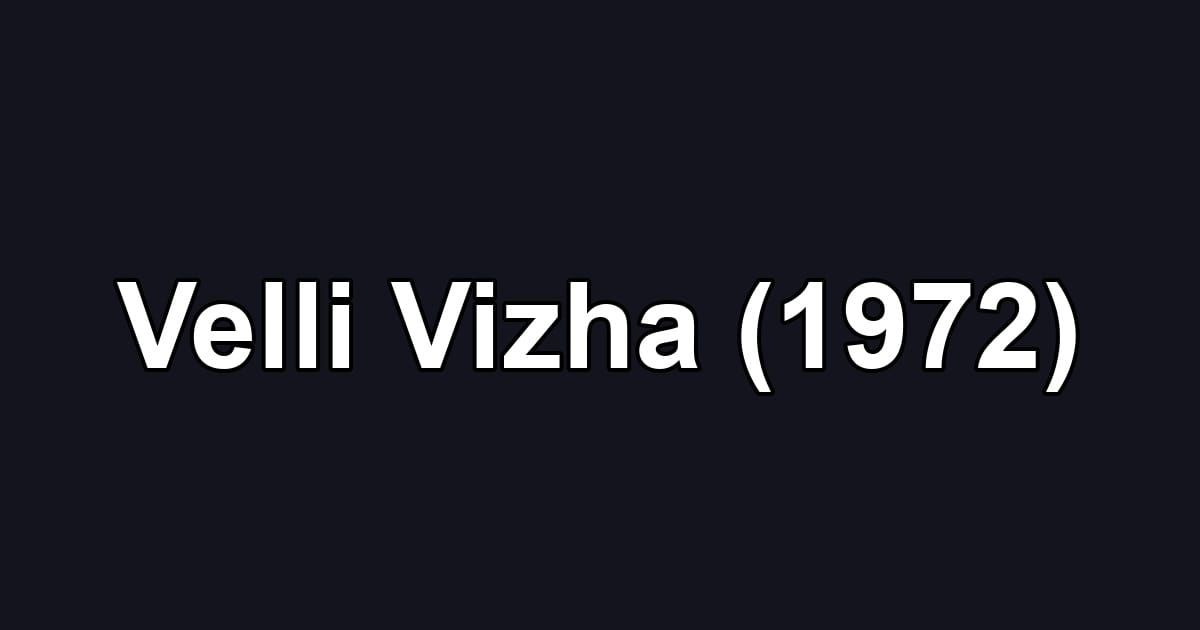 Velli Vizha (1972)