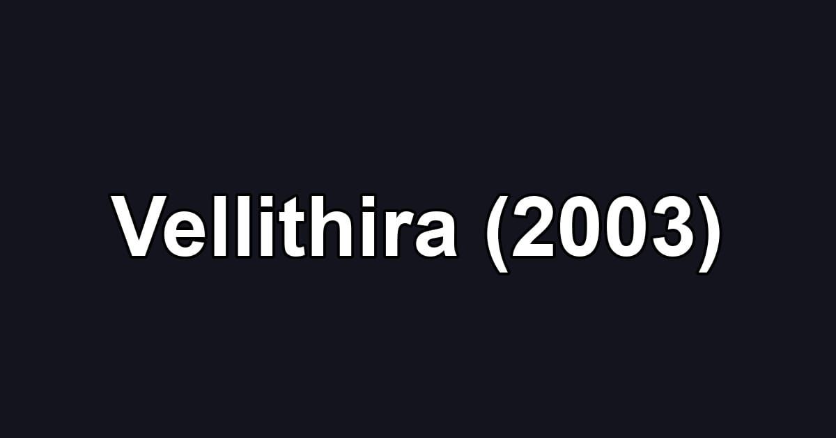 Vellithira (2003)