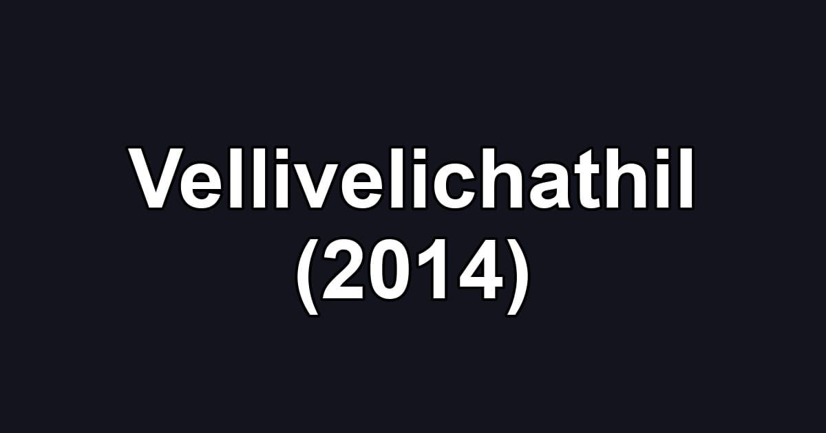 Vellivelichathil (2014)