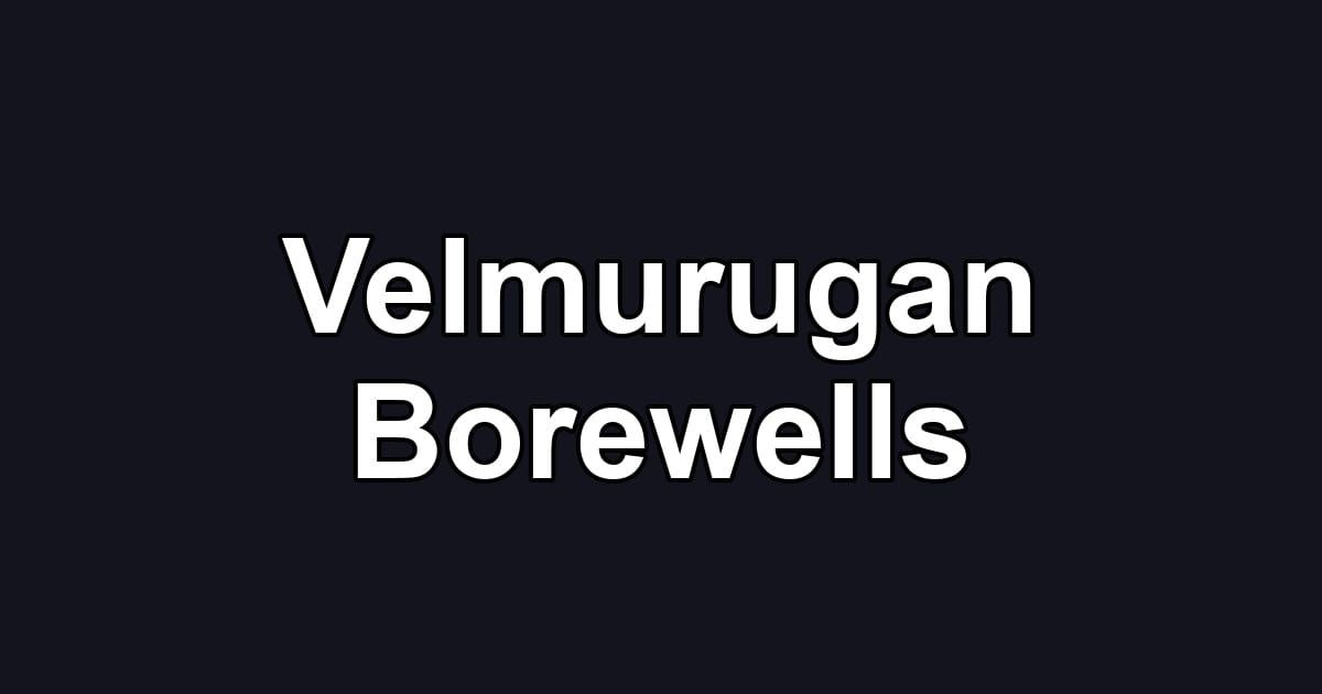 Velmurugan Borewells