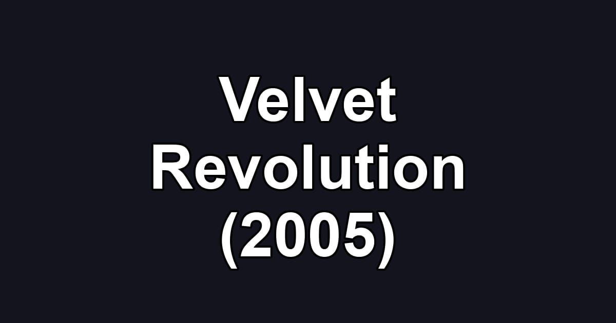 Velvet Revolution (2005)