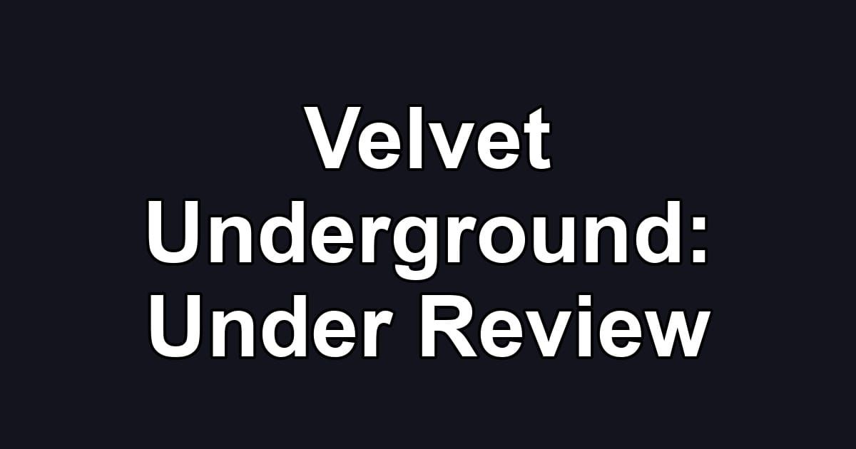 Velvet Underground: Under Review