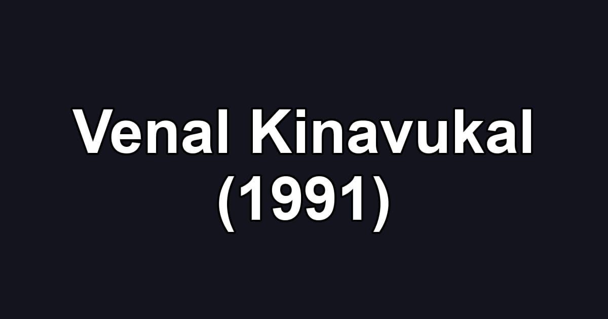 Venal Kinavukal (1991)
