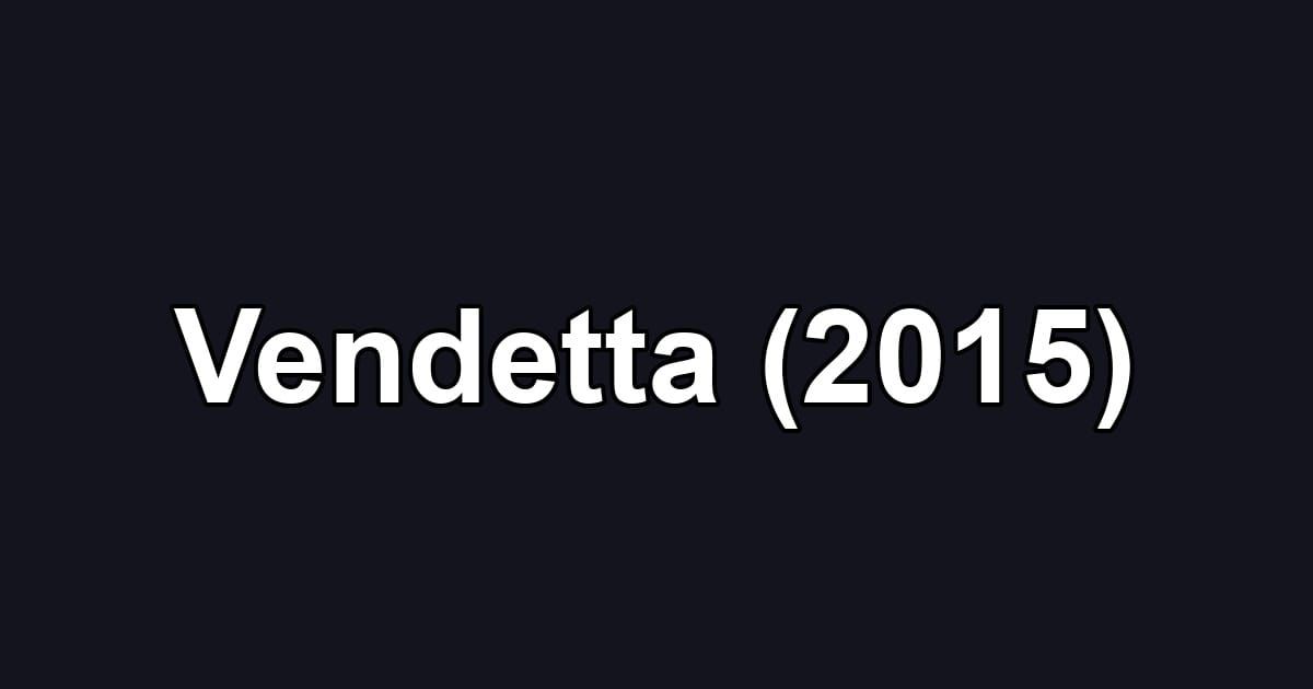 Vendetta (2015)