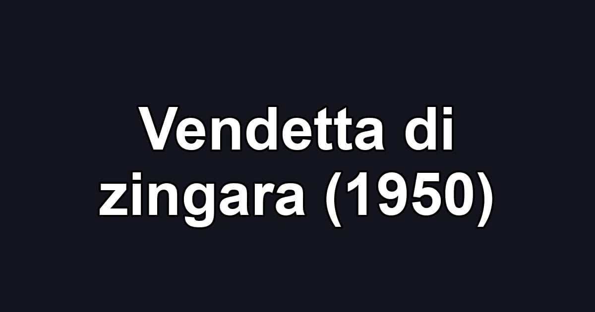 Vendetta di zingara (1950)