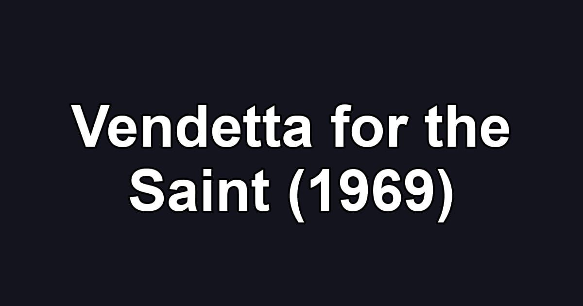 Vendetta for the Saint (1969)