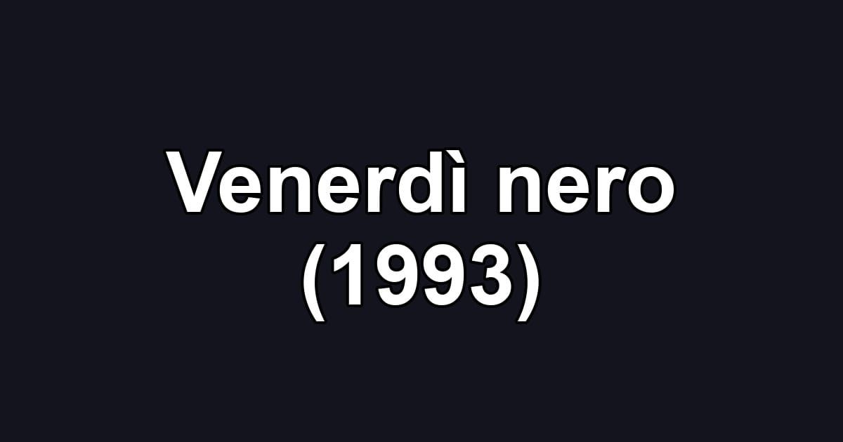 Venerdì nero (1993)