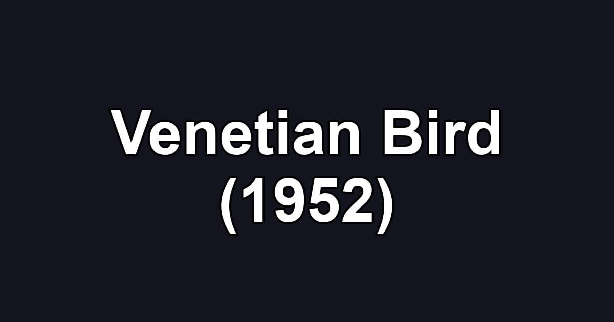 Venetian Bird (1952)