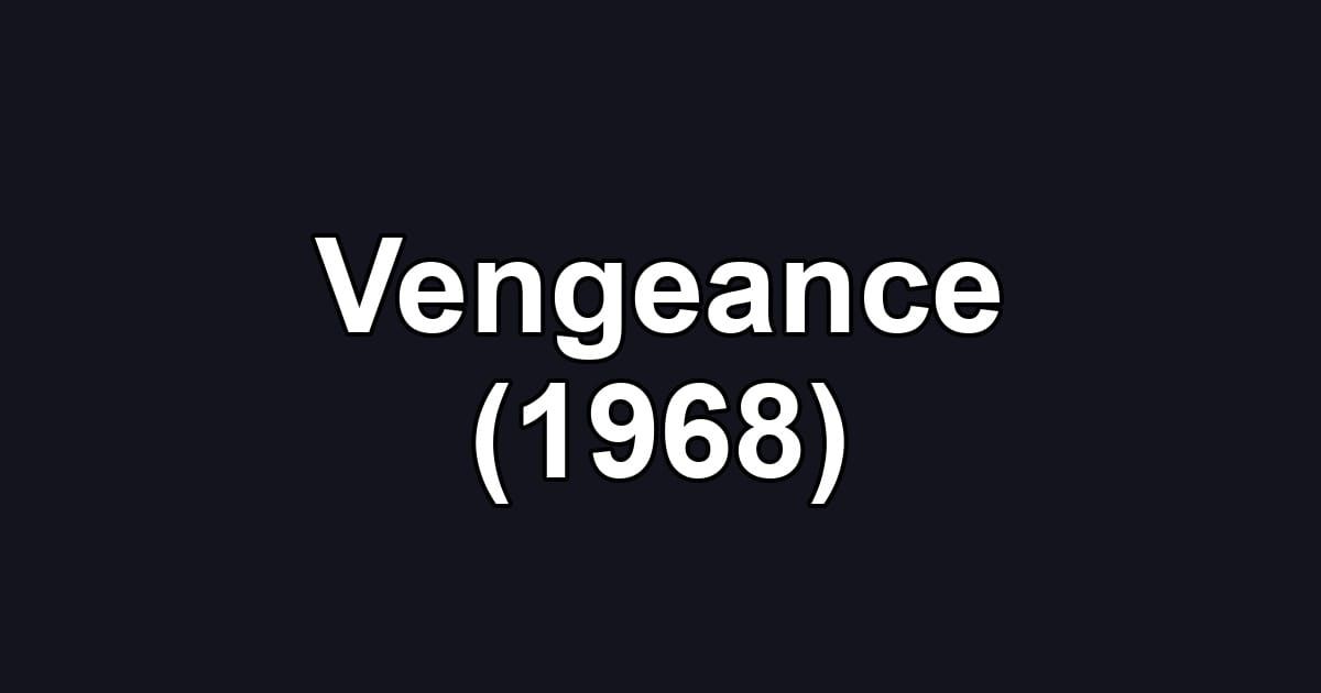 Vengeance (1968)