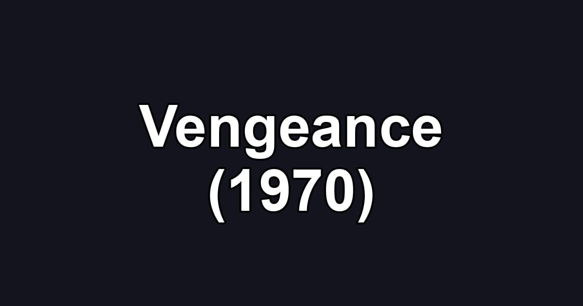 Vengeance (1970)