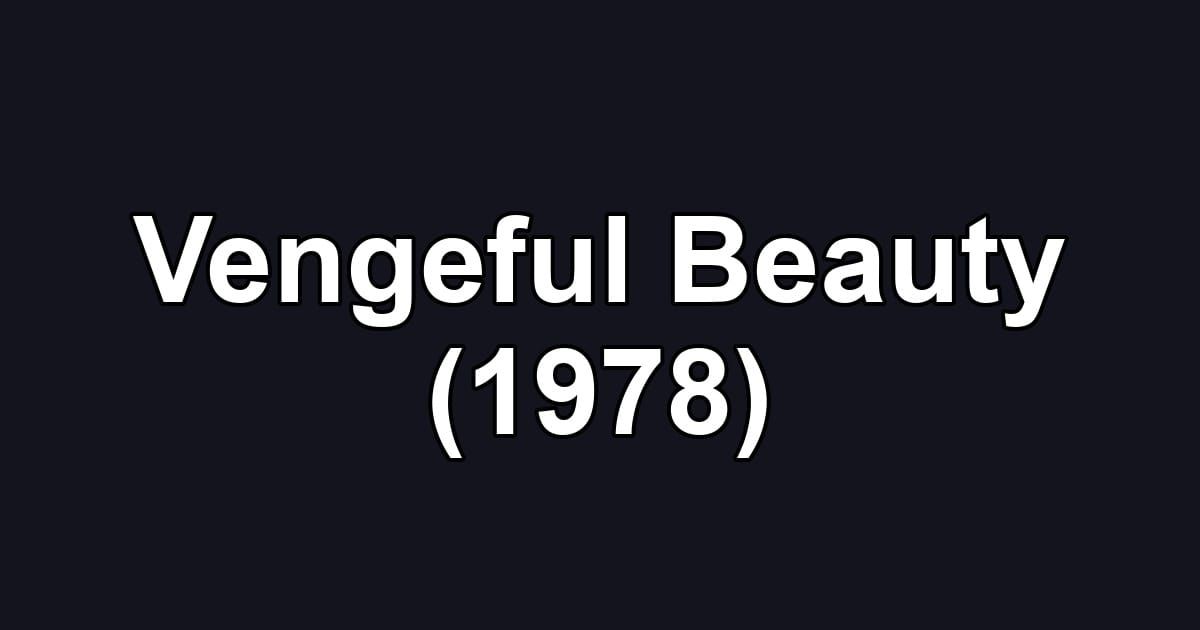Vengeful Beauty (1978)