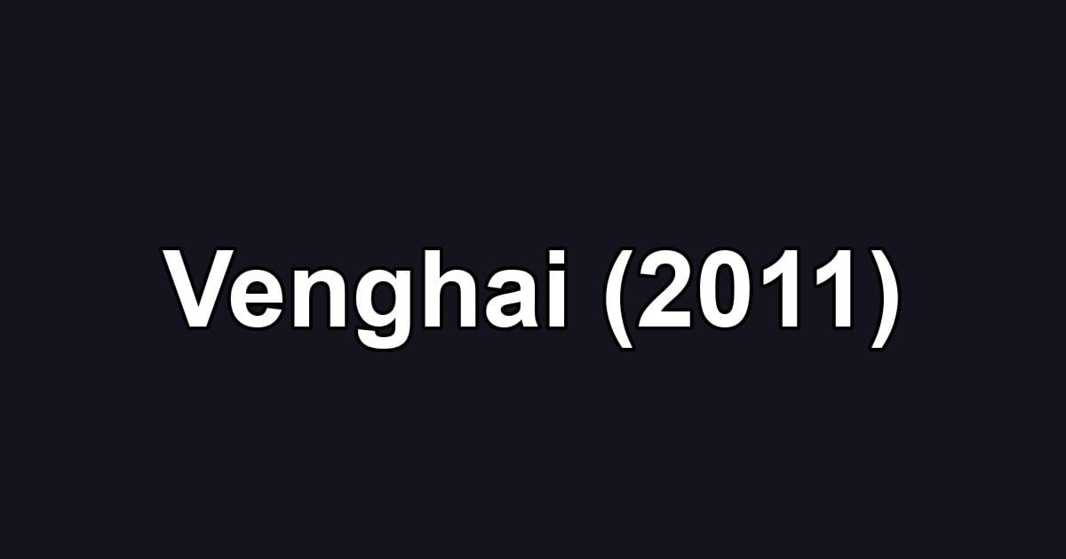 Venghai (2011)