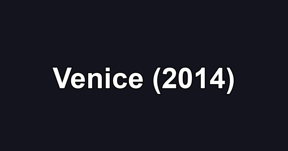 Venice (2014)