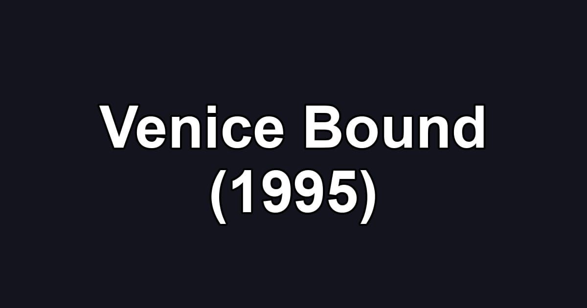 Venice Bound (1995)