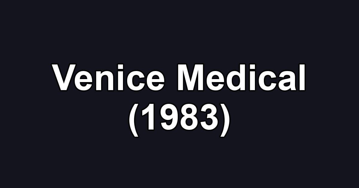 Venice Medical (1983)