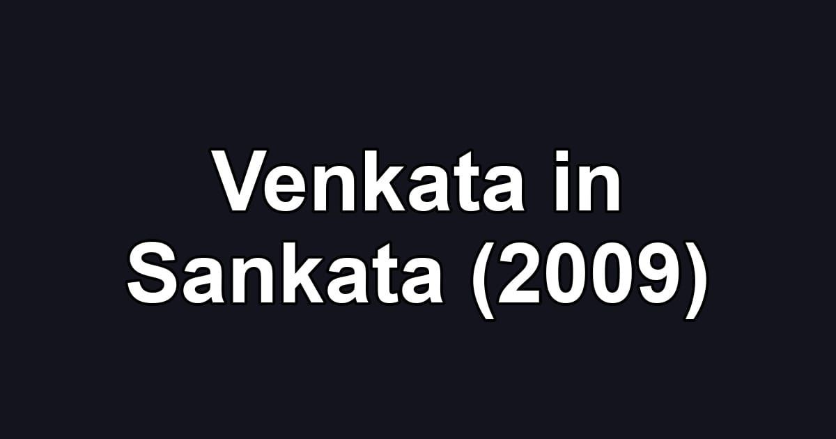 Venkata in Sankata (2009)