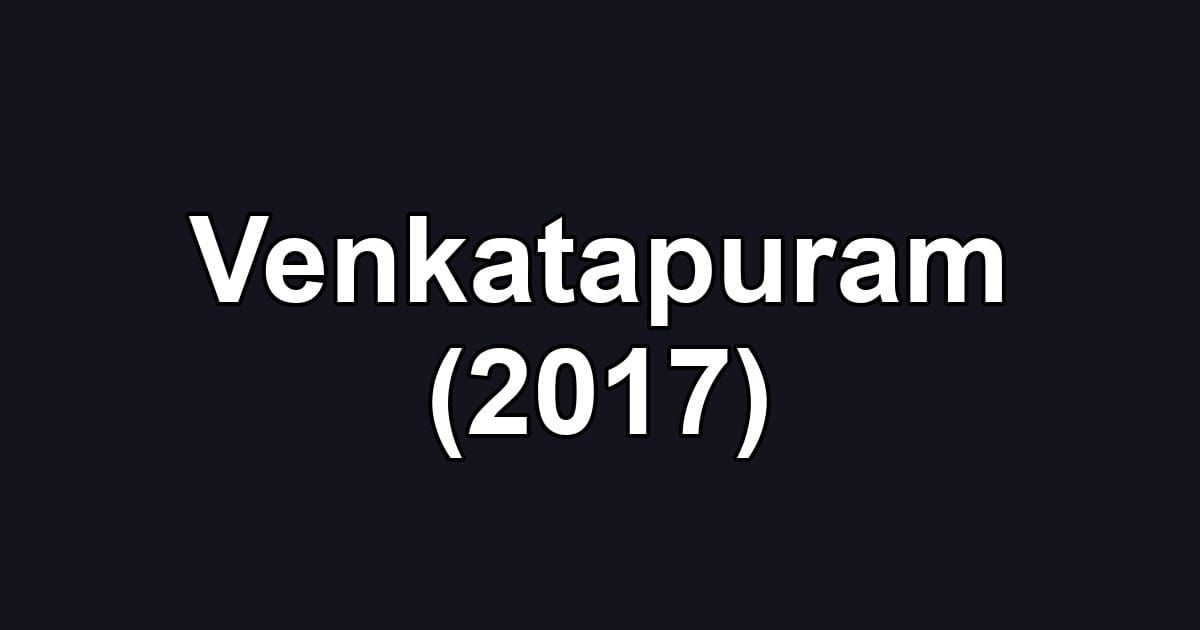 Venkatapuram (2017)