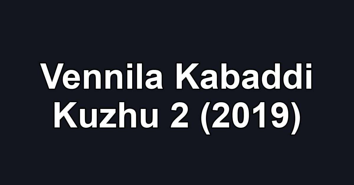 Vennila Kabaddi Kuzhu 2 (2019)