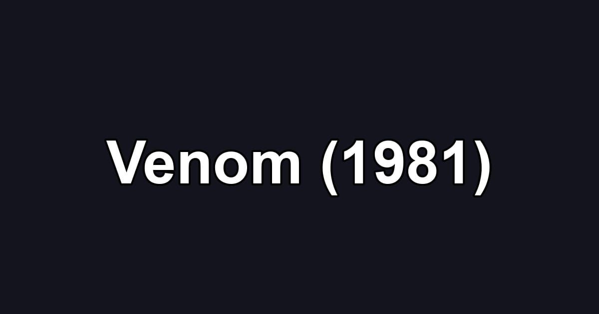 Venom (1981)