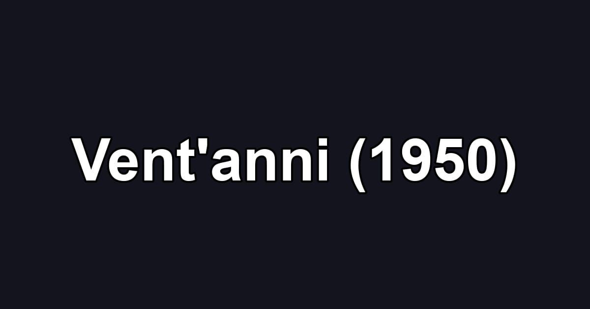 Vent'anni (1950)