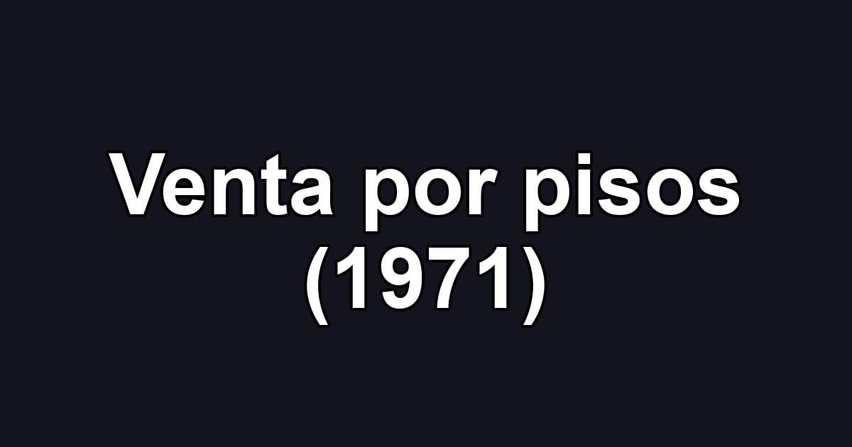 Venta por pisos (1971)