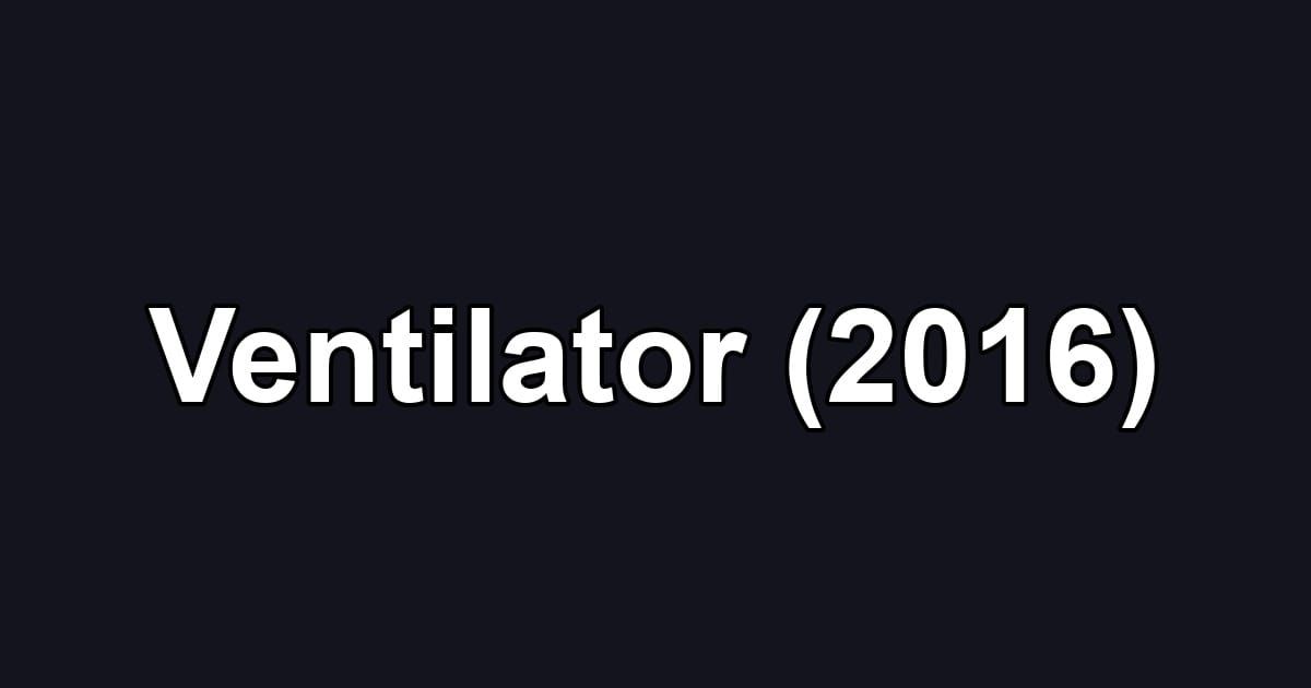 Ventilator (2016)