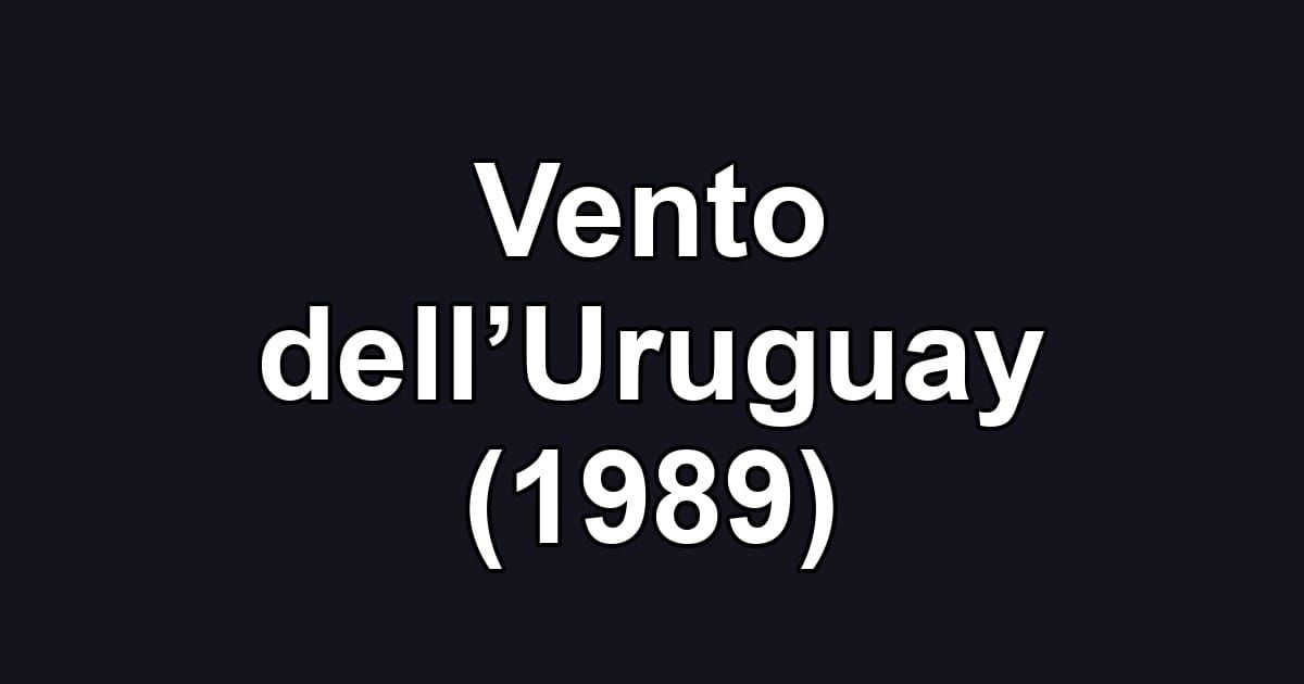 Vento dell’Uruguay (1989)