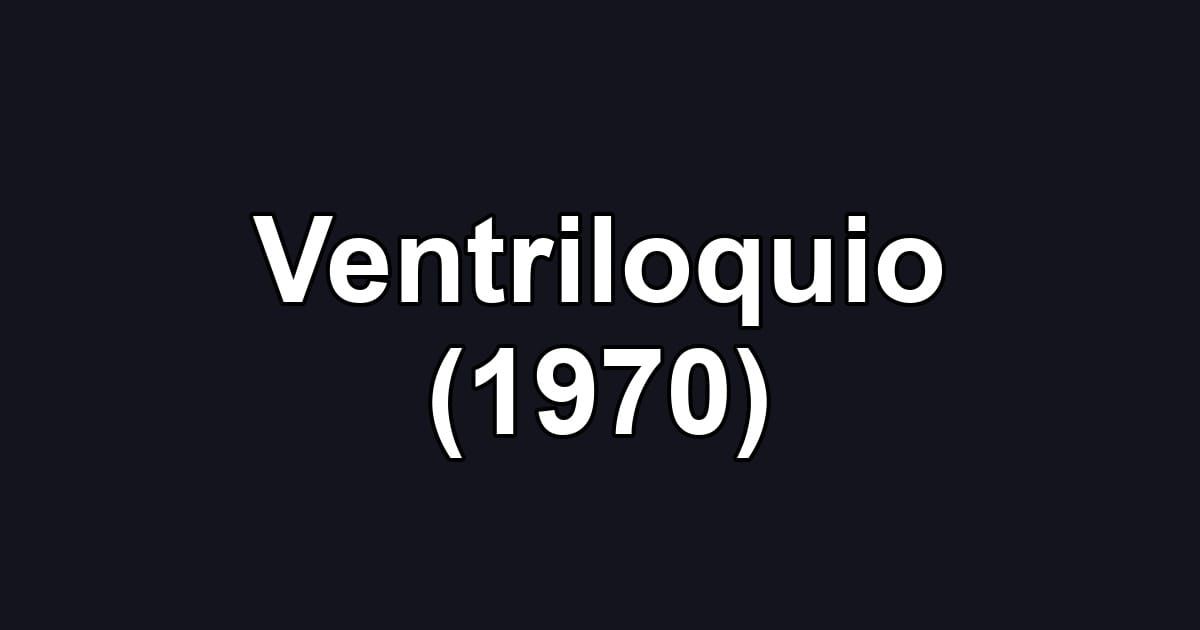 Ventriloquio (1970)