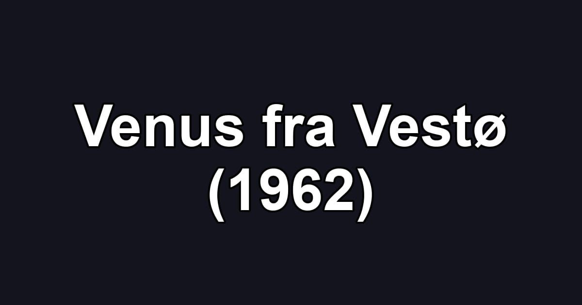 Venus fra Vestø (1962)