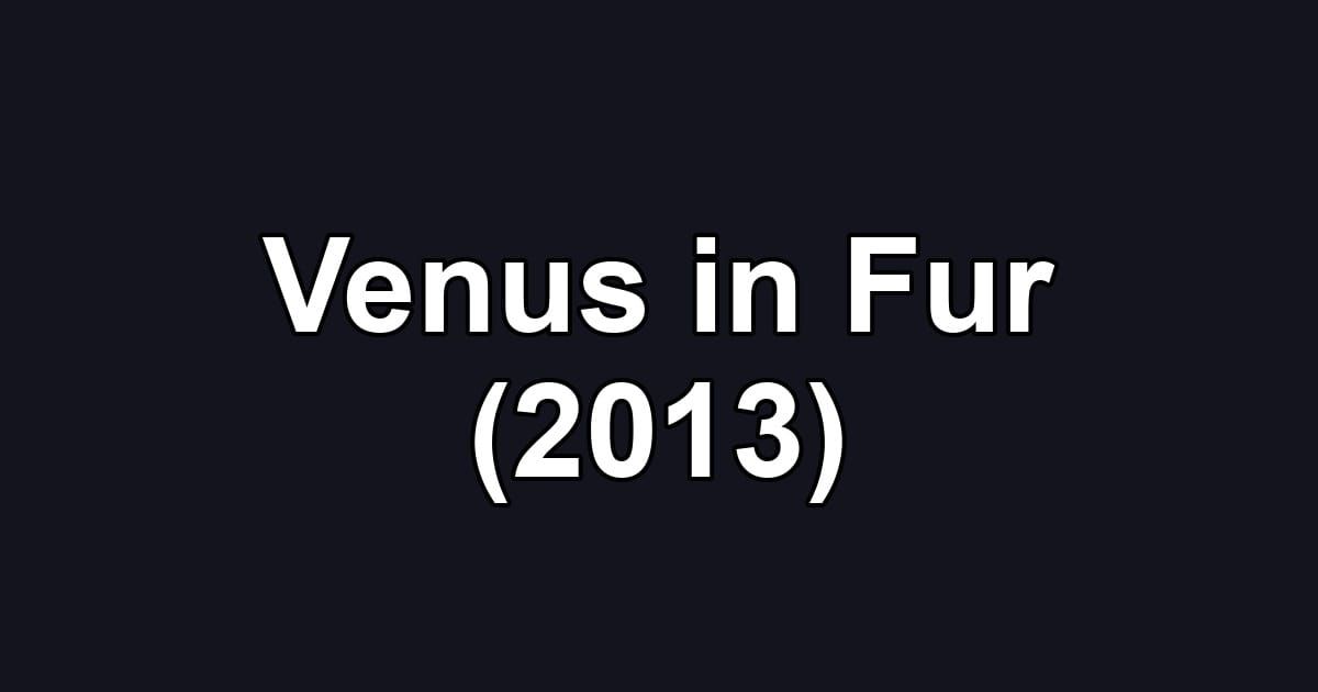 Venus in Fur (2013)